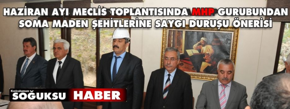 MESLİS TOPLANTISINDA SOMA ŞEHİTLERİ İÇİN SAYGI DURUŞU