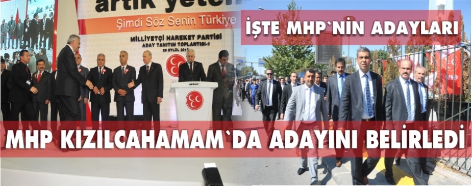 MHP KIZILCAHAMAM ADAYINI BELİRLEDİ