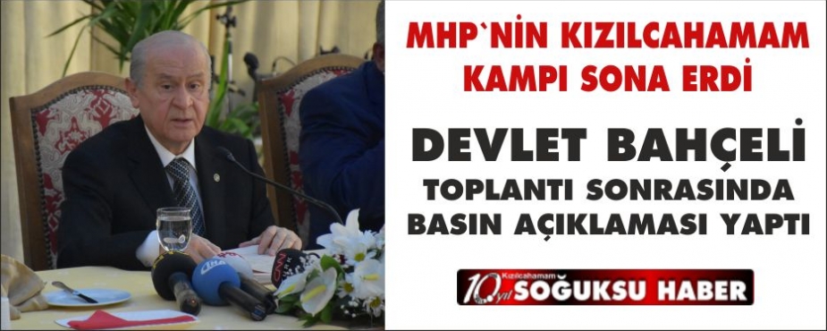 MHP'NİN KIZILCAHAMAM KAMPI SONA ERDİ