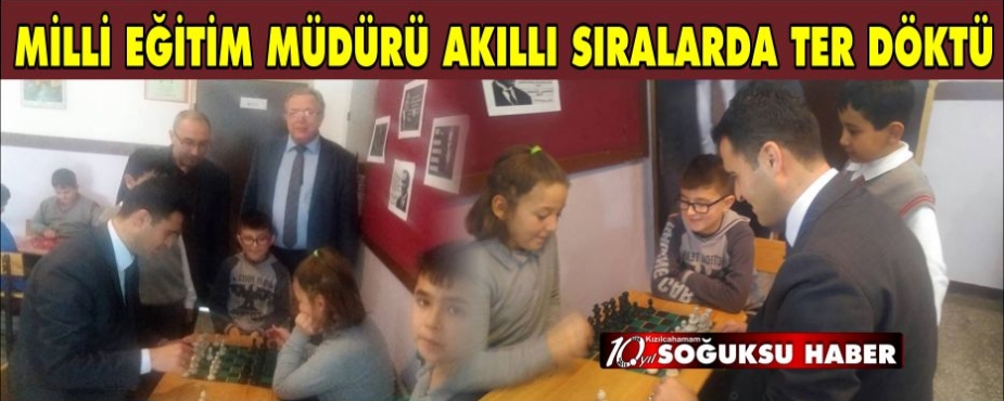 MİLLİ EĞİTİM MÜDÜRÜ AKILLI SIRALARDA TER DÖKTÜ