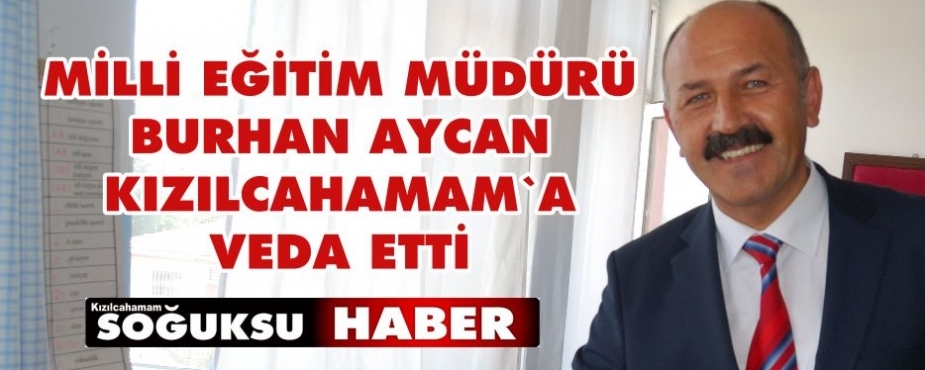 MİLLİ EĞİTİM MÜDÜRÜ İLÇEMİZE VEDA ETTİ