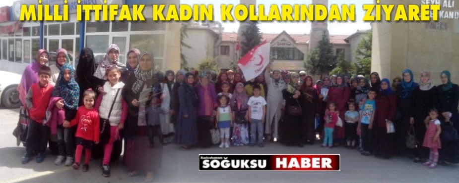 MİLLİ İTTİFAK KADIN KOLLARINDAN ZİYARET