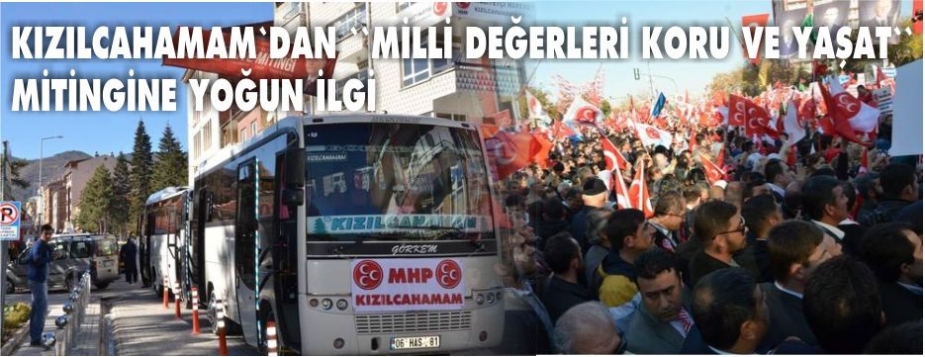 MİLLİĞİ DEĞERLERİ KORU VE YAŞAT MİTİNGİNE YOĞUN İLGİ