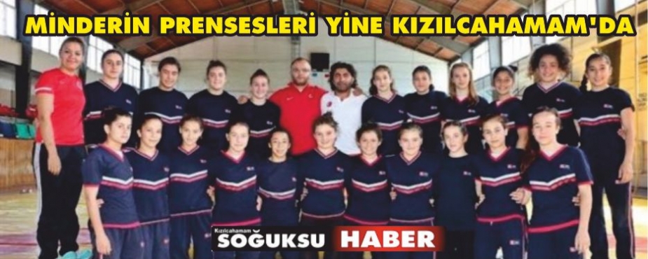 MİNDERİN PRENSESLERİ YİNE KIZILCAHAMAM'DA