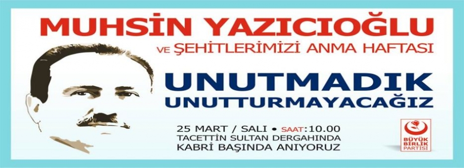 MUHSİN BAŞKAN'I VE ŞEHİTLERİMİZİ UNUTMADIK UNUTURMAYACAĞIZ