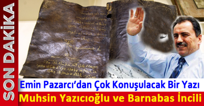 MUHSİN YAZICIOĞLU VE BARNABAS İNCİLİ İDDİASI