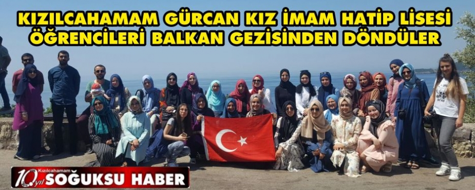 ÖĞRENCİLER BALKAN GEZİSİNDEN DÖNDÜ