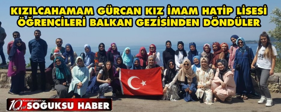 ÖĞRENCİLER BALKAN GEZİSİNDEN DÖNDÜ