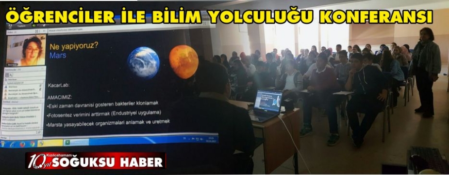  ÖĞRENCİLER İLE BİLİM YOLCULUĞU KONFERANSI