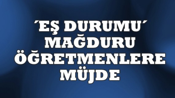 ÖĞRETMENLERE MÜJDE