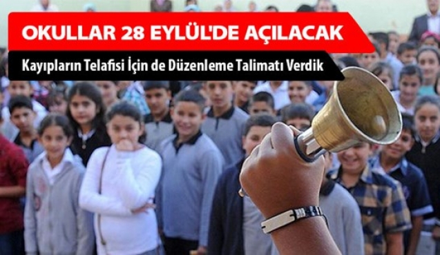 OKULLAR 28 EYLÜL'DE AÇILACAK