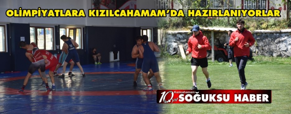  OLİMPİYATLARA KIZILCAHAMAM’DA HAZIRLANIYORLAR