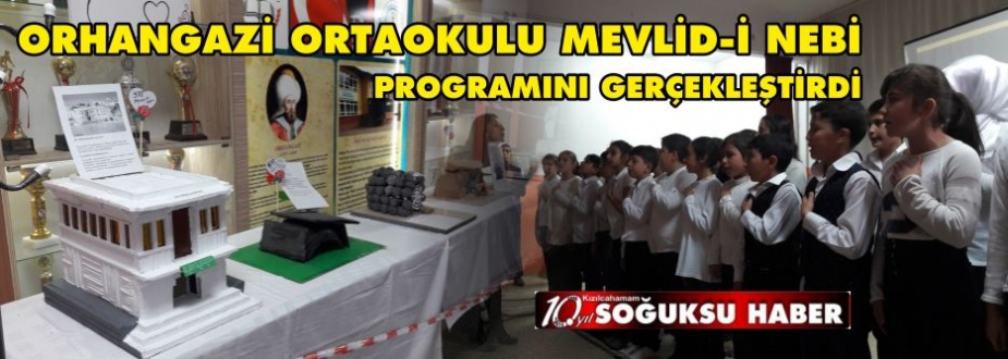 ORHANGAZİ ORTAOKULU MEVLİD-İ NEBİ PROGRAMINI GERÇEKLEŞTİRDİ