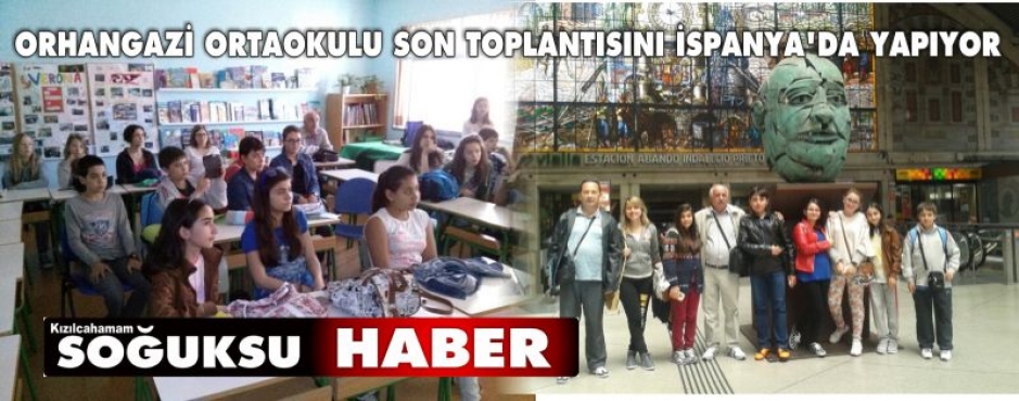 ORHANGAZİ ORTAOKULU SON TOPLANTISINI İSPANYA’DA YAPIYOR