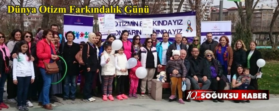 OTİZMİN FARKINDAYIZ, ONLARIN YANINDAYIZ.