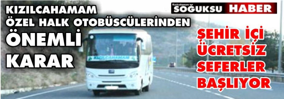 OTOBÜS İŞLETMESİNDEN ÖNEMLİ KARAR