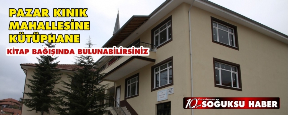  PAZAR KINIK MAHALLESİNE KÜTÜPHANE 