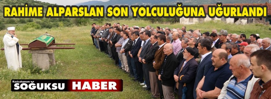 RAHİME ALPARSLAN SON YOLCULUĞUNA UĞURLANDI