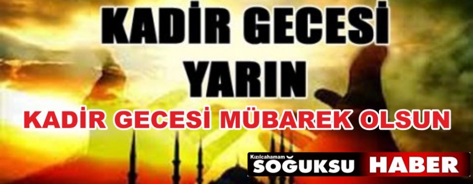   RAMAZANA VEDA VE KADİR GECESİ 