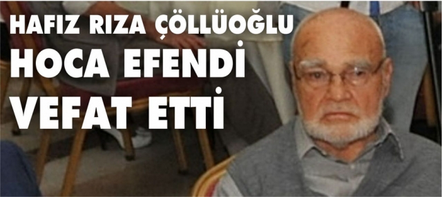 RIZA ÇÖLLÜOĞLU HAYATINI KAYBETTİ