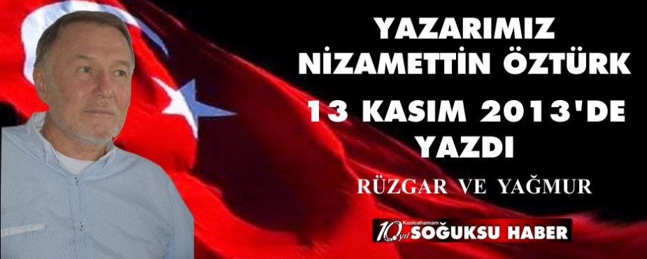 RÜZGAR VE YAĞMUR…1. BÖLÜM RÜZGAR VE YAĞMUR…1. BÖLÜM