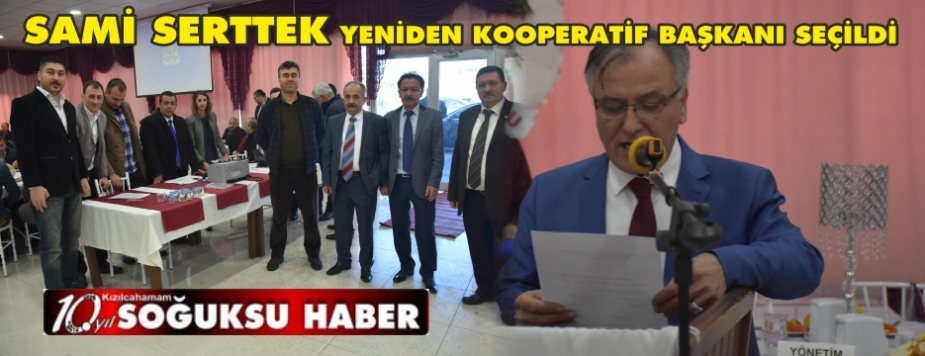  SAMİ SERTTEK YENİDEN KOOPERATİF BAŞKANI SEÇİLDİ