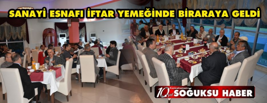  SANAYİ ESNAFI İFTAR YEMEĞİNDE BULUŞTU