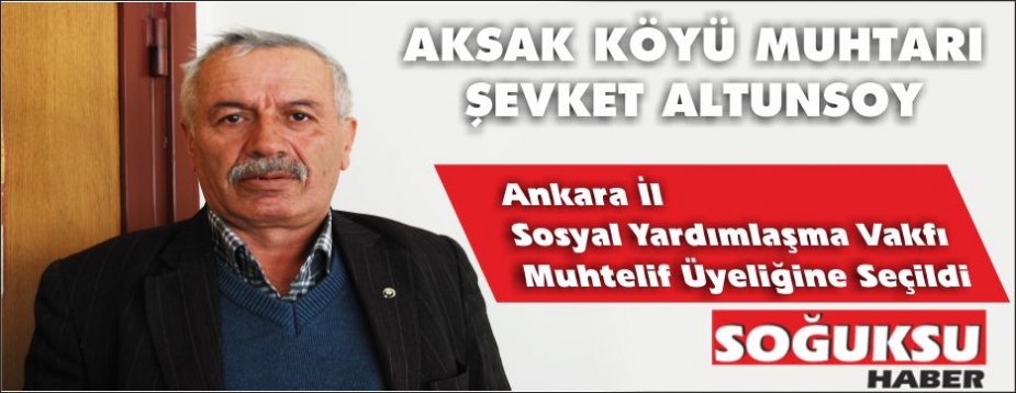 ŞEVKET ALTUNSOY MUHTELİF ÜYELİĞE SEÇİLDİ