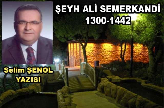   ŞEYH ALİ SEMERKANDİ 1300-1442 