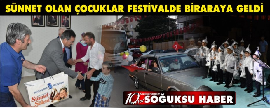  SÜNNET OLAN ÇOCUKLAR FESTİVALDE BİRARAYA GELDİ