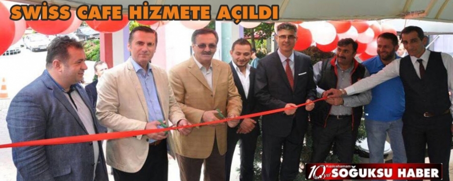 SWİSS CAFE HİZMETE AÇILDI