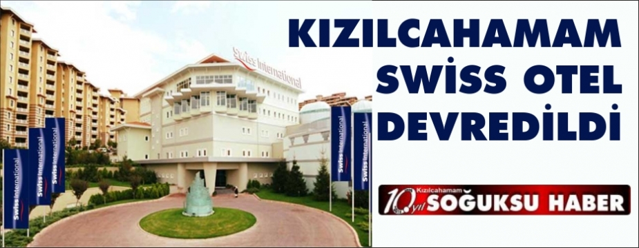 SWİSS OTEL DEVREDİLDİ