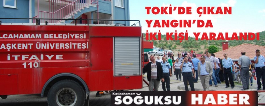 TOKİDE TÜP ALEV ALDI