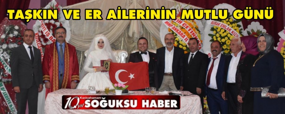  TAŞKIN VE ER AİLERİNİN MUTLU GÜNÜ