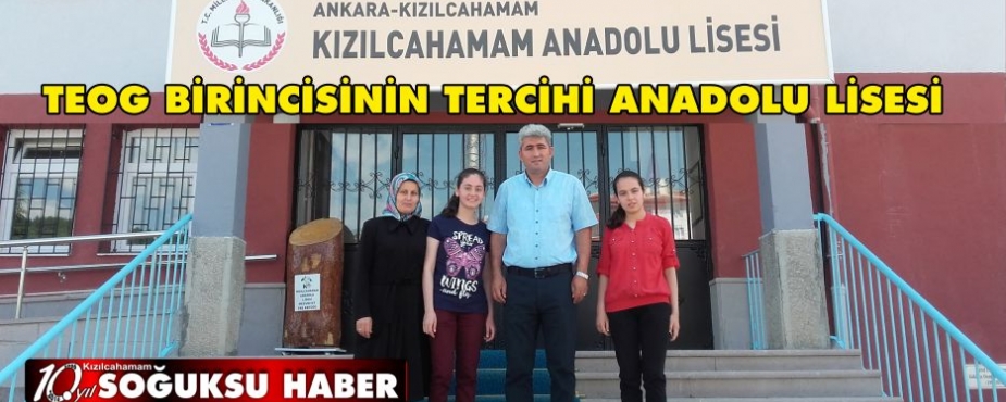   “TEOG BİRİNCİSİNİN TERCİHİ ANADOLU LİSESİ”