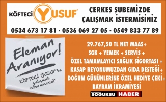 ÇERKEŞ KÖFTECİ YUSUF ŞUBEMİZDE ÇALIŞMAK İSTERMİSİNİZ