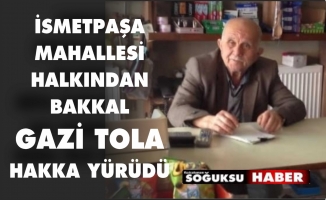 GAZİ TOLA HAKKA YÜRÜDÜ