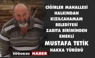 MUSTAFA TETİK HAKKA YÜRÜDÜ