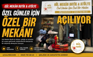 GÜL MEKAN AÇILIYOR
