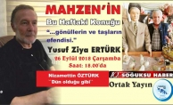 MAHZEN'İN BU HAFTAKİ KONUĞU YUSUF ZİYA ERTÜRK OLACAK