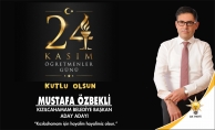 MUSTAFA ÖZBEKLİ DEN ÖĞRETMENLER GÜNÜ MESAJI