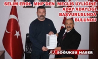 SELİM EROL MÜRACAATINI YAPTI