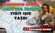 LİGDE ARA ZAMANI