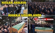 HASAN AKKAYA BÖYLE UĞURLANDI