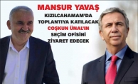 MANSUR YAVAŞ KIZILCAHAMAM’A GELİYOR