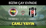 BEŞİKTAŞ & FENERBAHÇE DERBİSİ BİZİM ÇAY OCAĞINDA