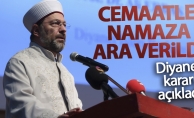 CUMA NAMAZI VE CEMAATLE NAMAZA ARA VERİLDİ