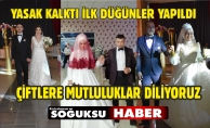 KISITLAMALI İLK DÜĞÜNLER YAPILDI