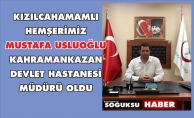 USLUOĞLU HASTANE MÜDÜRÜ OLDU