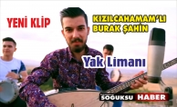 BURAK ŞAHİN'DEN YAK LİMANI KLİBİ